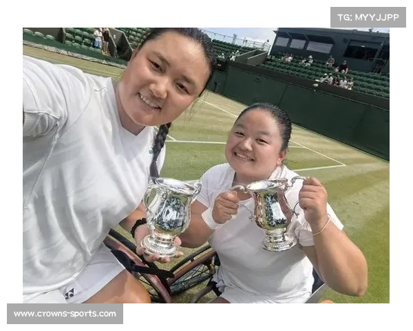 王紫莹携中国轮椅网球女双组合勇夺温网冠军成就双冠荣耀 王紫莹携中国轮椅网球女双组合勇夺温网冠军成就双冠荣耀